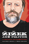 Research paper thumbnail of Zizek and Politics (Edinburgh UP 2010), with Geoffrey Boucher