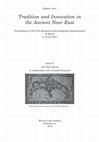 Research paper thumbnail of Tradition and Innovation in Šulgi's Concept of Divine Kingship, in Alfonso Archi (ed.): Tradition and Innovation in the Ancient Near East: Proceedings of the 57th Rencontre Assyriologique Internationale at Rome 4-8 July 2011, Winona Lake: Eisenbrauns, 2015, pp. 179-192.