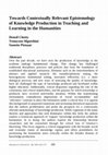 Research paper thumbnail of Towards Contextually Relevant Epistemology of Knowledge Production in Teaching and Learning in the Humanities