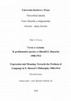 Research paper thumbnail of Výraz a význam. K problematice jazyka ve filosofii E. Husserla 1900-1914 (Expression and Meaning. Towards the Problem of Language in E. Husserl’s Philosophy 1900-1914) - Dissertation