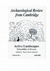 Research paper thumbnail of Archaeological Review from Cambridge 20.1, 2005, Active Landscapes, Editor Mary Chester-Kadwell, General Editors David Barrowclough and Mary Chester-Kadwell