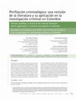 Research paper thumbnail of Perfilación criminológica: una revisión de la literatura y su aplicación en la investigación criminal en Colombia