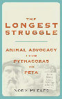 Research paper thumbnail of The longest struggle: animal advocacy, from Pythagoras to PETA - Norm Phelps