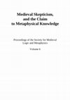 Research paper thumbnail of Medieval Skepticism, and the Claim to Metaphysical Knowledge