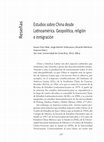 Research paper thumbnail of Reseña de Estudios sobre China desde Latinoamérica: Geopolítica, Religión e Inmigración. Editado junto a Susan Chen Mok y Jorge Bartels Villanueva. SIEDIN - Universidad de Costa Rica, 2013