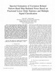 Research paper thumbnail of Spectral Estimation of Cavitation Related Narrow-Band Ship Radiated Noise Based on Fractional Lower Order Statistics and Multiple Signal Classification