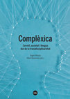 Research paper thumbnail of Complèxica. Cervell, societat i llengua des de la trandisciplinarietat. Introducció. [Complexics. Brain, society and language from a transdisciplinary view. Introduction.] [Compléxica. Cerebro, sociedad y lenguaje desde una visión transdisciplinaria. Introducción]