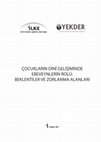 Research paper thumbnail of Çocukların Dinî Gelişiminde Ebeveynlerin Rolü: Beklentiler ve Zorlanma Alanları