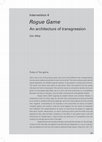 Research paper thumbnail of “Rogue Game: An Architecture of Transgression” in L.Rice and D.Littlefield (eds.) Transgression: Towards an Expanded Field of Architecture. London: Routledge, 2015.