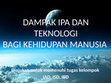 Research paper thumbnail of PPt Dampak Ipa dan Teknologi Bagi Kehidupan Manusia 