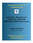 Research paper thumbnail of Delilik, Siyaset ve Toplum: Toptaşı Bimarhanesi (1873-1927) [Madness, Politics and Society: Toptasi Mental Asylum (1873-1927) ]