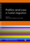 Research paper thumbnail of Politics and Law in Turkish Migration