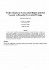 Research paper thumbnail of The Development of Innovation Models and their Impacts on Canadian Innovation Strategy