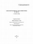 Research paper thumbnail of Czech Settlements and Communities in the US. Part 1. Settlements and Communities Bearing Czech Names