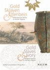 Research paper thumbnail of Gold, Sklaven und Elfenbein / Gold, Slaves and Ivory. Mittelalterliche Reiche im Norden Nigerias / Medieval Empires in Northern Nigeria. 