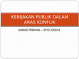 Research paper thumbnail of Analisis Kebijakan Publik dalam Aras Konflik