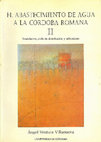 Research paper thumbnail of El abastecimiento de agua a la Córdoba romana. II: Acueductos, ciclo de distribución y urbanismo