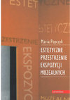 Research paper thumbnail of Estetyczne przestrzenie ekspozycji muzealnej. Artefakty przyrody i dzieła sztuki, Universitas, Kraków 2008, pp. 226