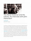 Research paper thumbnail of "The Naval Historian and His Library: An Interview with John Hattendorf"