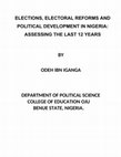 Research paper thumbnail of ELECTIONS, ELECTORAL REFORMS AND POLITICAL DEVELOPMENT IN NIGERIA:     ASSESSING THE LAST 12 YEARS