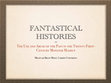 Research paper thumbnail of Fantastical Histories: The Use and Abuse of the Past in the 21st-Century Monster Mashup