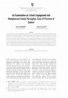 Research paper thumbnail of An Examination on School Engagement and Metaphorical School Perception Case of Province of Çankırı-Murat ÖZDEMİR-Hakkı KALAYCI