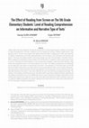 Research paper thumbnail of The Effect of Reading from Screen on The 5th Grade Elementary Students’ Level of Reading Comprehension on Informative and Narrative Type of Texts-Zeynep (İLERİ) AYDEMİR-Ergün ÖZTÜRK-M. Barış HORZUM