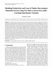 Research paper thumbnail of Modeling Productivity and Costs of Timber Harvesting in Plantation Forests Using Two Man Crosscut Saws under  Learning Experiments, Tanzania 