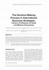 Research paper thumbnail of The Decision-Making Process in International Business Strategies. Factors of Influence on Small and Medium Enterprises