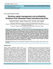 Research paper thumbnail of Working capital management and profitability: Evidence from Ghanaian listed manufacturing firms