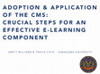 Research paper thumbnail of Adoption and application of the CMS: Crucial steps for an effective e-learning component