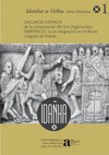 Research paper thumbnail of Gallaecia Gothica: de la conspiración del Dux Argimundus (589/590 d.C.) a la integración en el Reino visigodo de Toledo