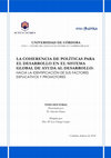 Research paper thumbnail of La coherencia de políticas para el desarrollo en el sistema global de ayuda al desarrollo: hacia la identificación de sus factores explicativos y promotores