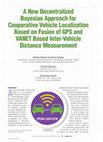 Research paper thumbnail of A New Decentralized Bayesian Approach for Cooperative Vehicle Localization Based on Fusion of GPS and VANET Based Inter-Vehicle Distance Measurement