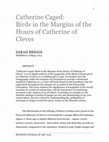 Research paper thumbnail of Catherine Caged:  Birds in the Margins of the Hours of Catherine of Cleves