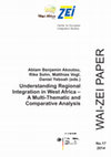 Research paper thumbnail of WAI-ZEI Paper No. 17: Understanding Regional Integration in West Africa – A Multi-Thematic and Comparative Analysis