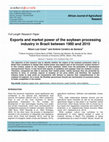 Research paper thumbnail of Exports and market power of the soybean processing industry in Brazil between 1980 and 2010