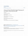 Research paper thumbnail of "A Research-Based Model for Digital Mapping and Art History: Notes from the Field"