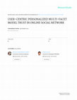 Research paper thumbnail of User-Centric Personalized Multifacet Model Trust in Online Social Network