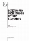 Research paper thumbnail of Detecting and understanding historic landscapes, PCA Studies 2, Mantova, 2015.