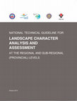 Research paper thumbnail of National Technical Guideline for Landscape Character Analysis and Assessment at the Regional and Sub-Regional (Provincial) Levels 