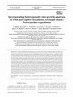 Research paper thumbnail of Embracing growth heterogeneity of wild and captive broadnose sevengill sharks, Notorynchus cepedianus, at a global scale