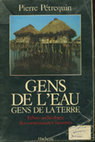 Research paper thumbnail of PETREQUIN P., 1984.- Gens de l'Eau, Gens de la Terre, Ethno-archéologie des communautés lacustres. Collection La Mémoire du Temps, Paris, Hachette, 345 p., 38 fig., 35 ph.