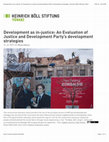 Research paper thumbnail of Development as in-justice: An Evaluation of Justice and Development Party’s development strategies