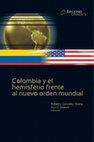 Research paper thumbnail of "Colombia: conflicto y postconflicto en el ámbito internacional", en: Colombia Y El Hemisferio Frente Al Nuevo Orden Mundial , Ediciones Uninorte ,2010