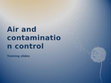 Research paper thumbnail of Air and contamination control