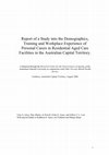 Research paper thumbnail of Report of a Study into the Demographics, Training and Workplace Experience of Personal Carers in Residential Aged Care Facilities in the Australian Capital Territory