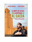 Research paper thumbnail of El Norte de África, la intriga de Al Qaeda. El Magreb como Nuevo Escenario Geopolítico Internacional. Pablo Franco y Carlos Saldivia. 2008. Páginas 290. RIL Editores. Santiago, Chile.