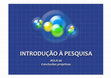 Research paper thumbnail of Introdução à Pesquisa. Aula 06