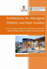 Research paper thumbnail of Grant, E., Colbung, M. and Green, I. (2015). Architecture for Aboriginal Children and Families: A post occupancy evaluation of the Taikurrendi, Gabmididi Manoo and Ngura Yadurirn Aboriginal Children and Family Centres, Adelaide, The University of Adelaide